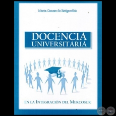 DOCENCIA UNIVERSITARIA EN LA INTEGRACIN DEL MERCOSUR - Autora: MARTA CANESE DE ESTIGARRIBIA - Ao 2014